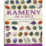 Kameny od A do Z - Podrobný průvodce světem léčivých krystalů - Hallová Judy – Hledejceny.cz