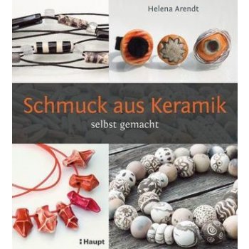 Schmuck aus Keramik Arendt HelenaPevná vazba