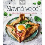 Slavná vejce - Od snídaně na vidličku po nebeský dezert Edice Apetit – Zboží Mobilmania