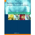 Revizní operace totálních náhrad kyčelního kloubu - Ivan Landor, Pavel Vavřík, Jiří Gallo, Antonín Sosna – Hledejceny.cz