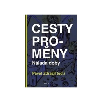 Cesty proměny - Nálada doby - Pavel Zdražil