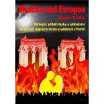 Mračna nad Evropou - Strhující příběh lásky a přátelství na pozadí migrační krize a událostí v Paříži - Robert Troška – Sleviste.cz
