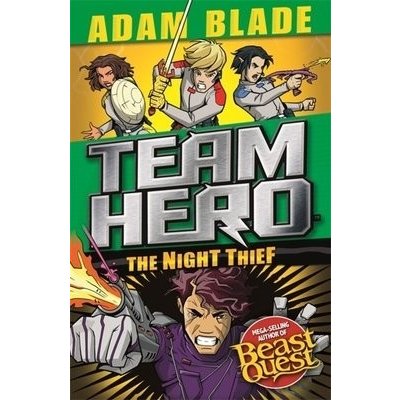 Team Hero: The Night Thief: Series 4 Book 3 Blade AdamPaperback – Hledejceny.cz