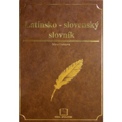 LATINSKO-SLOVENSKÝ SLOVNÍK - Marta Hlušíková – Hledejceny.cz