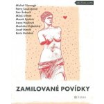 Zamilované povídky - Viewegh Michal, Soukupová Petra, Šabach Petr, Urban Miloš, Epstein Marek a další – Hledejceny.cz