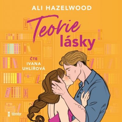 Teorie lásky - Ali Hazelwood - čte Ivana Uhlířová – Zboží Dáma