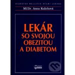 Lekár so svojou obezitou a diabetom - Anna Kulichová – Hledejceny.cz