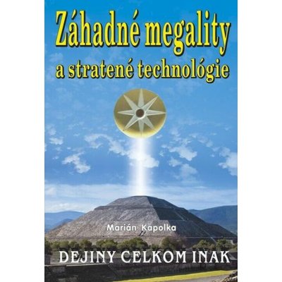 Záhadné megality a stratené technológie – Hledejceny.cz