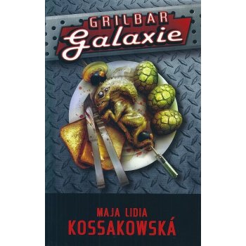 Grilbar Galaxie - Kossakowska Maja Lidia