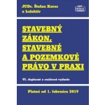 Stavebný zákon, stavebné a pozemkové právo v praxi - Štefan Korec a kolektív – Hledejceny.cz
