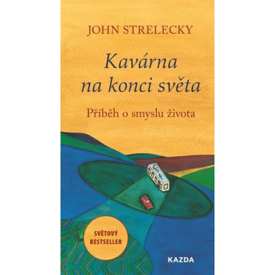 John Strelecky: Kavárna na konci světa Provedení – Zbozi.Blesk.cz