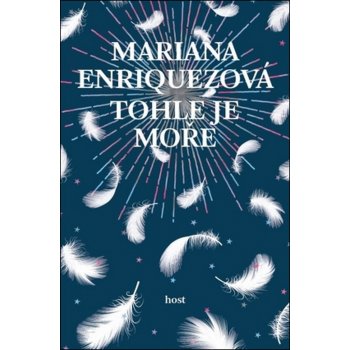 Tohle je moře - Mariana Enriquezová