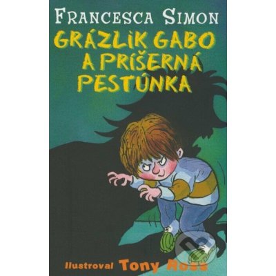 Grázlik Gabo a príšerná pestúnka – Hledejceny.cz