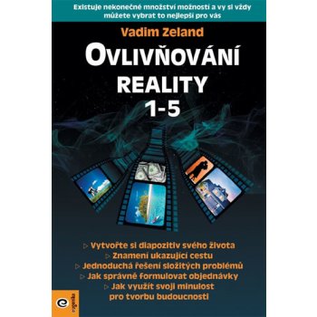 Ovlivňování reality 1-5 - Vadim Zeland