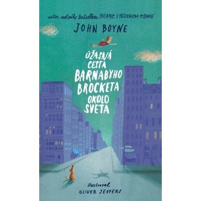 Úžasná cesta Barnabyho Brocketa okolo sveta - John Boyne – Hledejceny.cz