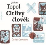 Citlivý člověk - Jáchym Topol – Hledejceny.cz