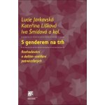 S genderem na trh: Rozhodování o dalším vzdělávání patnáctiletých – Hledejceny.cz