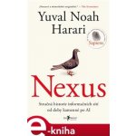 Nexus: Stručná historie informačních sítí od doby kamenné po AI - Yuval Noah Harari – Sleviste.cz