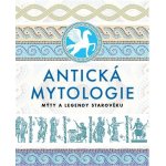 Antická mytologie - Mýty a legendy starověku - kolektiv autorů – Hledejceny.cz