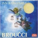 Broučci - Jana Štěpánková, Petr Pelzer, Věra Galatíková