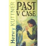 Past v čase - Kuttner Henry – Hledejceny.cz