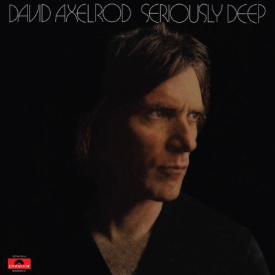 Seriously Deep - David Axelrod LP – Zboží Mobilmania