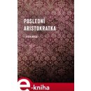 Poslední aristokratka - Evžen Boček