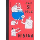Jak se dělá design | Silvie Šeborová, Jiří Pelcl a ilustrátor Jiří Franta