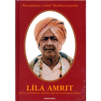 Lílá Amrit - Život božského Mistra šrí Maháprabhudžího Paramhans svámí Mádhavánanda