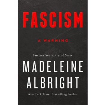 Fascism : A Warning - Albrightová Madeleine