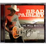 PAISLEY,BRAD TIME WELL WASTED – Hledejceny.cz