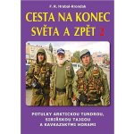 Cesta na konec světa a zpět 2 - F.R. Hrabal-Krondak – Hledejceny.cz