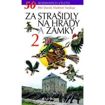 Za strašidly na hrady a zámky 3 50 rodinných výletů