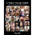 The Ultimate Hairstyle Handbook - Abby Smith – Hledejceny.cz