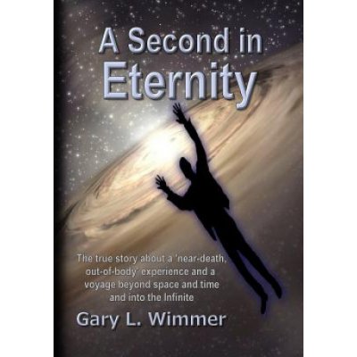 A Second in Eternity - Gary L. Wimmer – Sleviste.cz