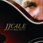 J.J. Cale - Roll On – Hledejceny.cz