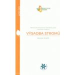 Výsadba stromů, metodická příručka ke Standardu péče o přírodu a krajinu A02 001 – Hledejceny.cz