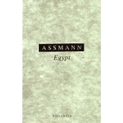 Egypt. Theologie a zbožnost ranné civilizace Jan Assma