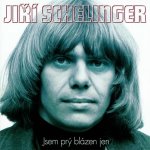 SCHELINGER JIŘÍ - TO NEJLEPŠÍ - JSEM PRÝ BLÁZEN JEN - 2 CD – Zboží Dáma