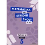 Matematika pro střední školy 5.díl Učebnice – Hledejceny.cz