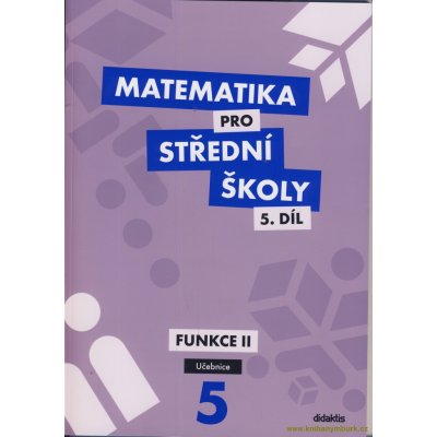 Matematika pro střední školy 5.díl Učebnice – Hledejceny.cz