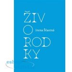 Živorodky - Irena Šťastná – Hledejceny.cz