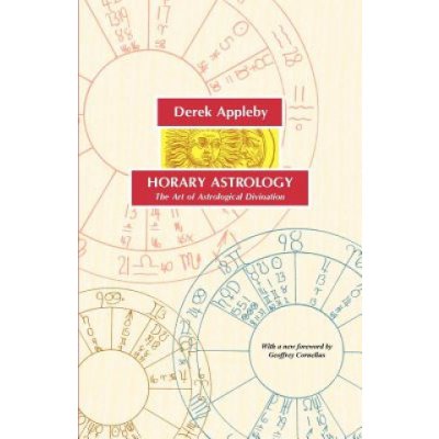 Horary Astrology, The Art of Astrological Divination – Zboží Mobilmania