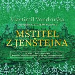 Mstitel z Jenštejna - Letopisy královské komory - Vlastimil Vondruška – Zbozi.Blesk.cz