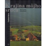 Krajina môjho srdca - The country of my heart - Andrej Chudoba, Vladimír Bárta – Hledejceny.cz