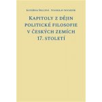 Kapitoly z dějin politické filosofie v českých zemích 17. století - Stanislav Sousedík – Zboží Mobilmania