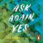 Ask Again, Yes: The gripping, emotional and life-affirming New York Times bestseller – Zboží Mobilmania