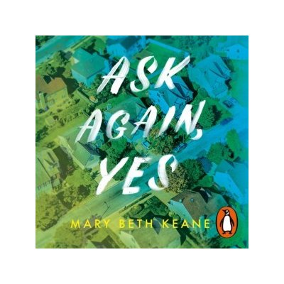 Ask Again, Yes: The gripping, emotional and life-affirming New York Times bestseller – Zboží Mobilmania