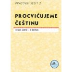 Procvičujeme češtinu 4. ročník pracovní sešit 2 - Hana Mikulenková a kol. – Hledejceny.cz