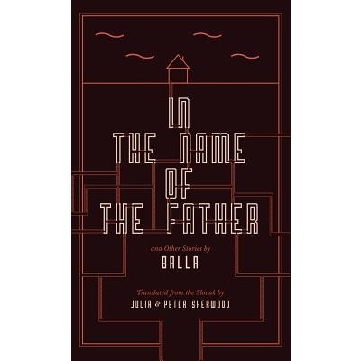 In the Name of the Father and Other Stories - Balla – Hledejceny.cz